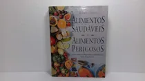 Comprar Livro Alimentos Saudáveis Alimentos Perigosos Guia Prático Para Uma Alimentação Rica E Saudável - Varios [1998]