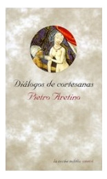 Libro Dialogos De Cortesanas De Aretino Pietro