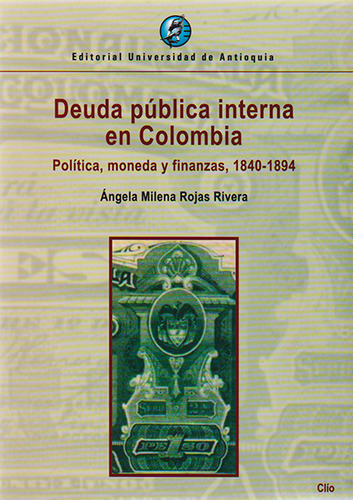 Deuda Pública Interna En Colombia. Política, Moneda Y Finanz