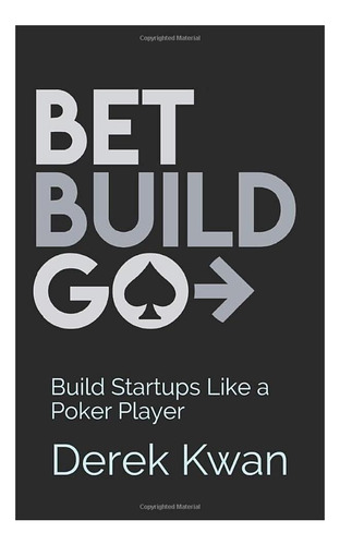 Libro: Apuesta, Construye, Ve: Crea Startups Como Un Jugador
