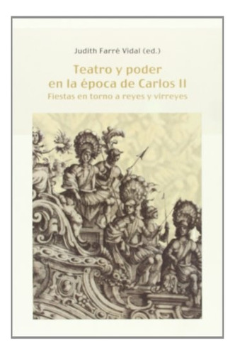Teatro En La Época De Carlos Ii, Farre Vidal, Iberoamericana
