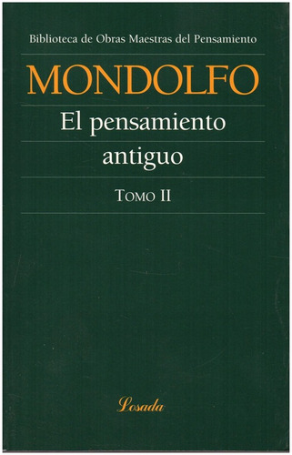 El Pensamiento Antiguo 2 - Mondolfo - Losada S.a.         
