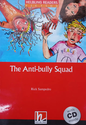 The Anti-bully Squad, Rick Sampedro. Helbling Level A1/ A2