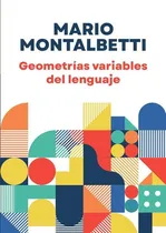 Comprar Geometrías Variables Del Lenguaje, De Mario Montalbetti. Fondo Editorial De La Pontificia Universidad Católica Del Perú, Tapa Blanda En Español, 2022