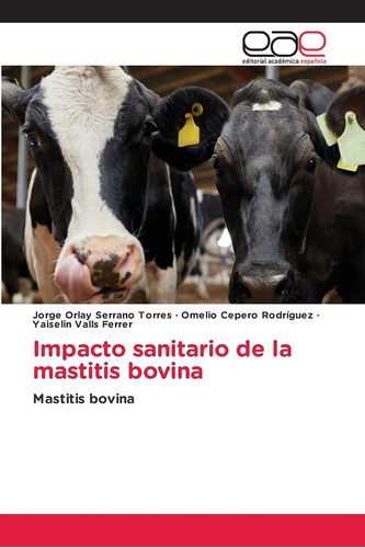 Libro: Impacto Sanitario Mastitis Bovina: Mastitis Bov