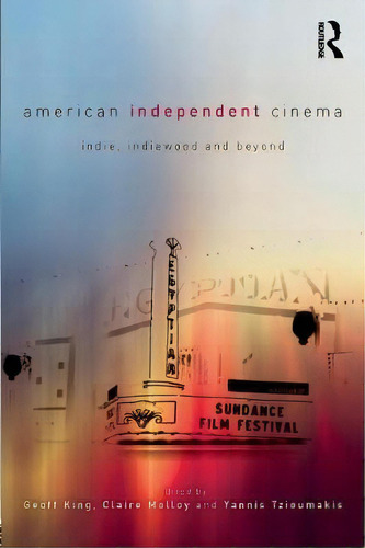 American Independent Cinema, De Geoff King. Editorial Taylor Francis Ltd, Tapa Blanda En Inglés