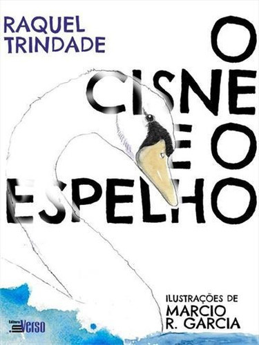 O Cisne E O Espelho - 1ªed.(2022), De Raquel Trindade. Editora Inverso, Capa Mole, Edição 1 Em Português, 2022
