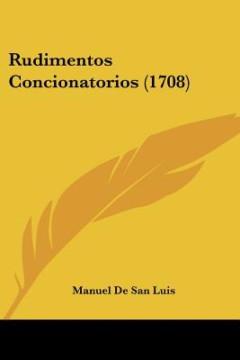 Libro Rudimentos Concionatorios (1708) - Luis, Manuel De ...