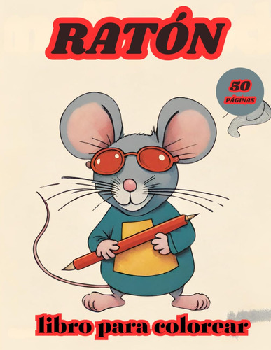 Ratón Libro Para Colorear: 50 Imágenes Para Colorear Ratón C