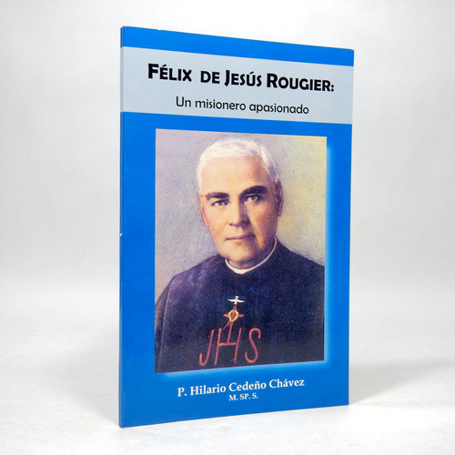 Félix De Jesús Rougier Un Misionero Apasionado Cedeño J6