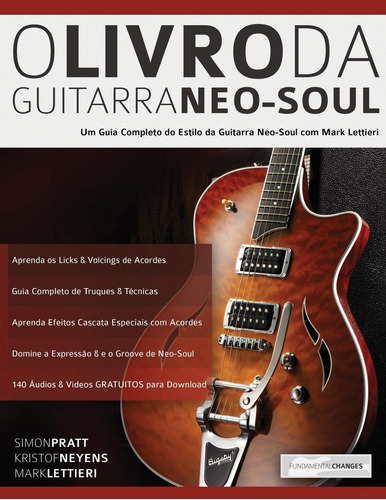 O Livro Da Guitarra Neo-soul: Um Guia Completo De Estilo E T