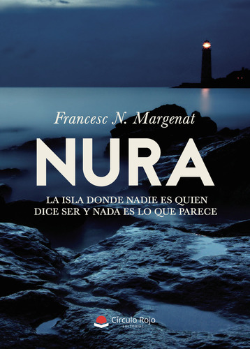 Nura. La Isla Donde Nadie Es Quien Dice Ser Y Nada Es Lo Que Parece: No, de Francesc N. Margenat.., vol. 1. Grupo Editorial Círculo Rojo SL, tapa pasta blanda, edición 1 en inglés, 2019