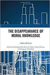 The Disappearance Of Moral Knowledge