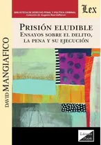 Comprar Prisión Eludible. Ensayos Sobre El Delito, La Pena - Davi...