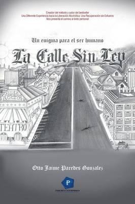 La Calle Sin Ley - Otto Jaime Paredes Gonzalez (paperback)