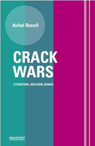 Crack Wars - Avital Ronell - Es