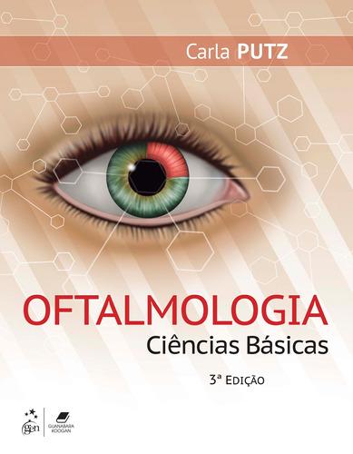 Oftalmologia - Ciências Básicas: Ciências Básicas, de Carla Putz. Editora Gen – Grupo Editorial Nacional Part S/A, capa mole em português, 2017