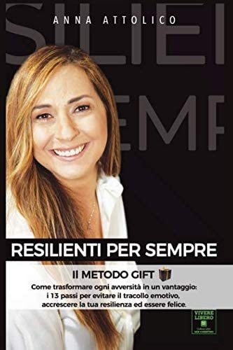 Libro: Resilienti Per Sempre: Il Metodo Gift - Come Trasform