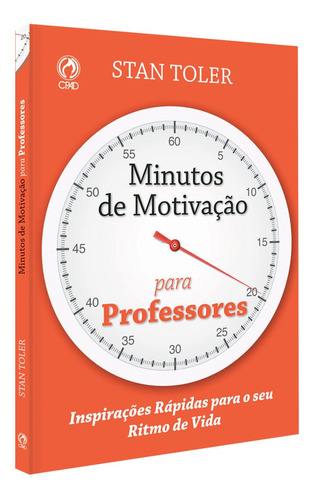 Minutos de motivação para professores, de Toler, Stan. Editora Casa Publicadora das Assembleias de Deus, capa mole em português, 2015