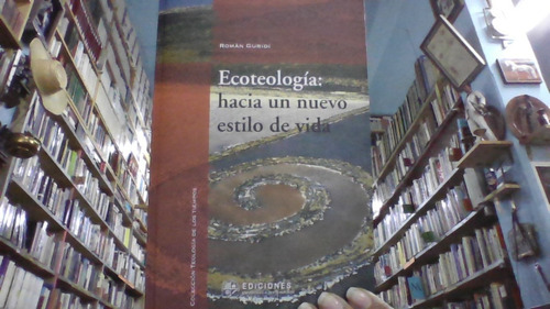 Ecoteologia Hacia Un Nuevo Estilo De Vida 