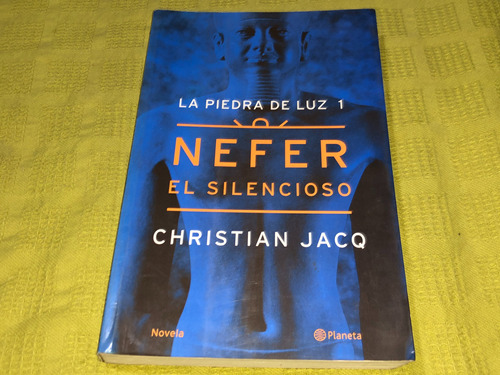 Nefer El Silencioso, La Piedra De Luz 1 - Christian Jacq