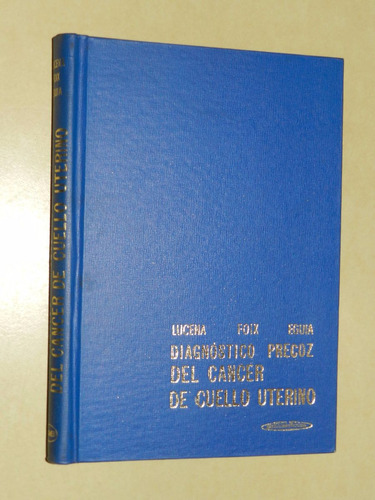 * Diagnostico Precoz Del Cancer De Cuello Uterino - Lucena