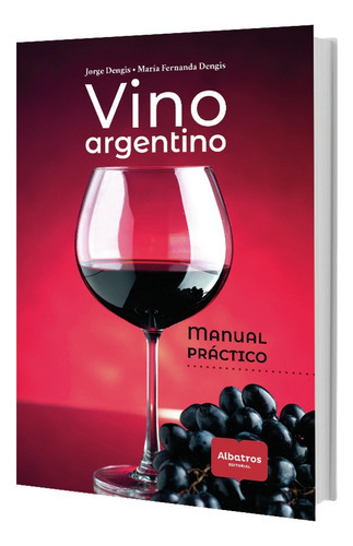 * Vino Argentino * Manual Practico Maria Fernanda Dengis 