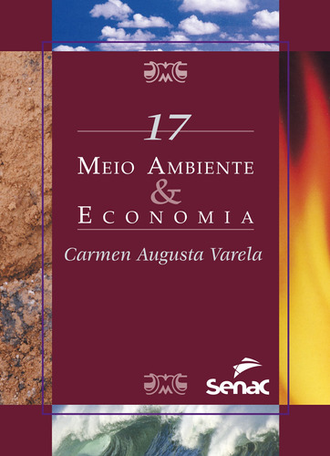 Meio ambiente & economia, de Varela, Carmen Augusta. Série Série meio ambiente (17), vol. 17. Editora Serviço Nacional de Aprendizagem Comercial, capa mole em português, 2012