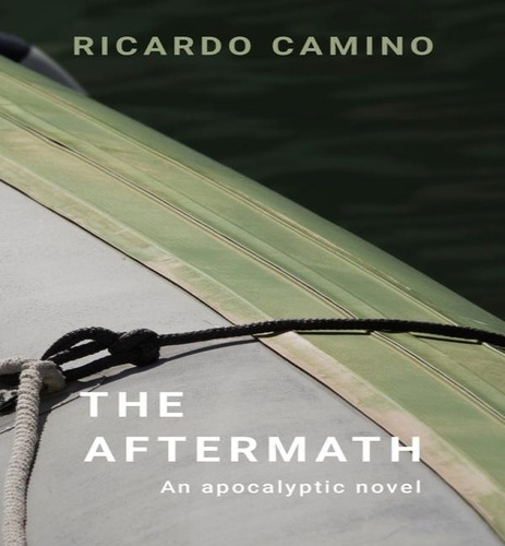 The Aftermath: An Apocalyptic Novel, De Ricardo Camino. Editorial Flyaway Press, Tapa Blanda En Inglés