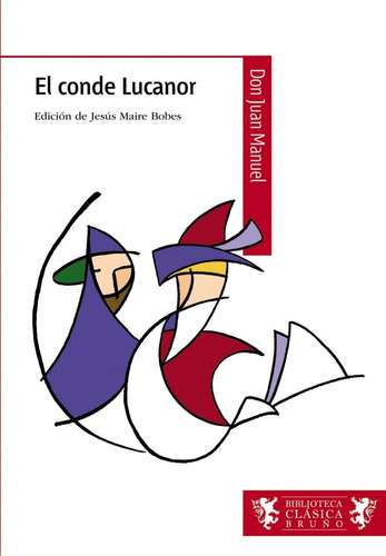 Libro: El Conde Lucanor. Don Juan Manuel. Bruño