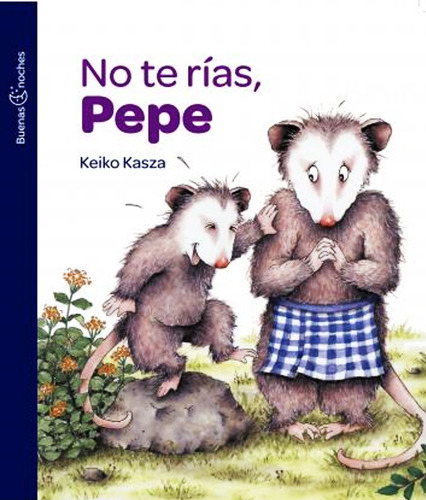 No Te Rias Pepe - Keiko Kasza - Libro Nuevo