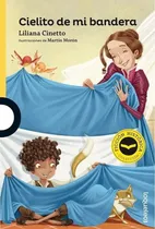 Comprar Cielito De Mi Bandera - Liliana Cinetto - Loqueleo Amarilla