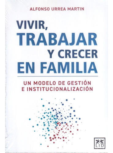 Vivir,trabajar Y Crecer En Familia