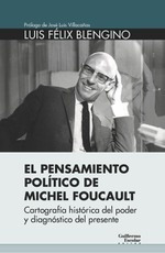 El Pensamiento Politico De Michel Foucault - Luis Felix Blen