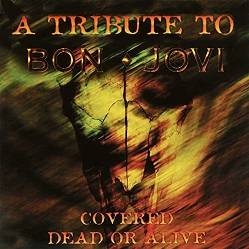 Cd Covered Dead Or Alive - A Tribute To Bon Jovi - Various
