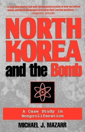 Libro North Korea And The Bomb : A Case Study In Nonproli...