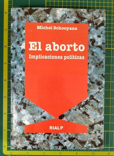 El Aborto Implicaciones Políticas, Michel Schooyans