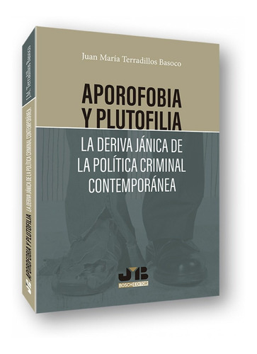 Libro Aporofobia Y Plutofilia: La Deriva Jánica De La Políti