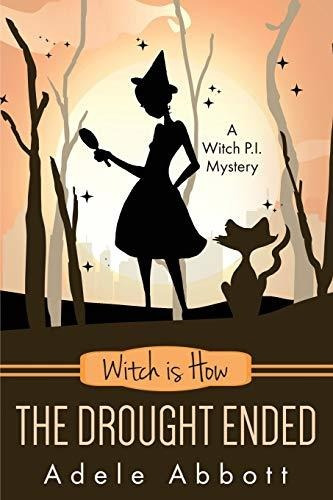 Book : Witch Is How The Drought Ended (a Witch P.i. Mystery