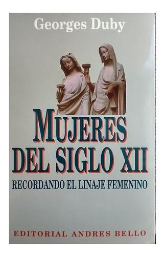 Mujeres Del Siglo Xii, Georges Duby