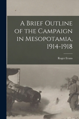 Libro A Brief Outline Of The Campaign In Mesopotamia, 191...