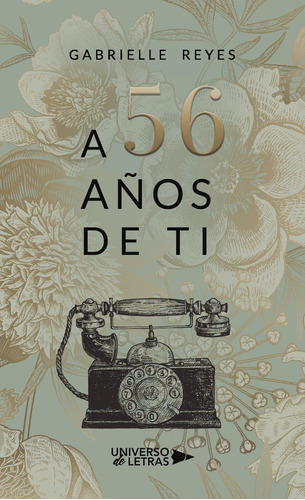 A 56 Años De Ti, de Reyes , Gabrielle.., vol. 1. Editorial Universo de Letras, tapa pasta blanda, edición 1 en español, 2020