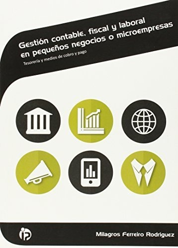 Gestión Contable, Fiscal Y Laboral En Pequeños Negocios O Mi