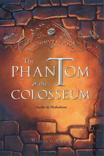 Phantom Of The Colosseum : Volume 1, De Sophie De Mullenheim. Editorial Ignatius Press, Tapa Blanda En Inglés