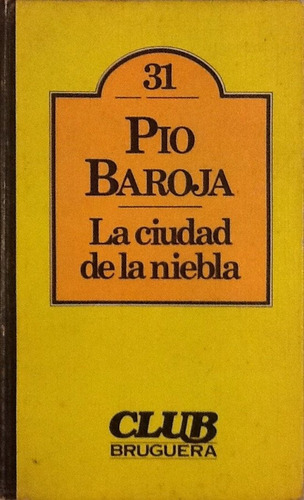La Ciudad De La Niebla - PĂo Baroja (Usado)