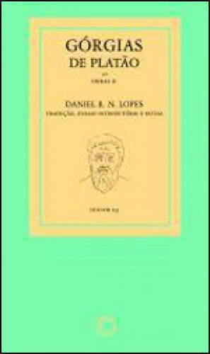Górgias De Platão: Obras Ii, De Lopes, Daniel R. N.. Editora Perspectiva, Capa Mole, Edição 1ª Edição - 2011 Em Português