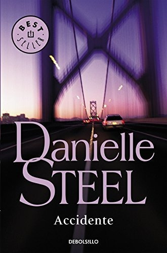 accidente, de Danielle Steel. Editorial Debolsillo, tapa blanda en español, 2004