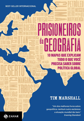 Prisioneiros Da Geografia: 10 Mapas Que Explicam Tudo O Que, De Marshall, Tim. Editora Zahar, Capa Mole Em Português