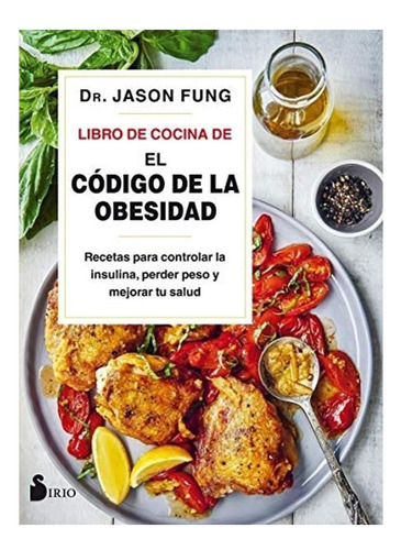 Libro De Cocina De El Codigo De La Obesidad Jason Fung