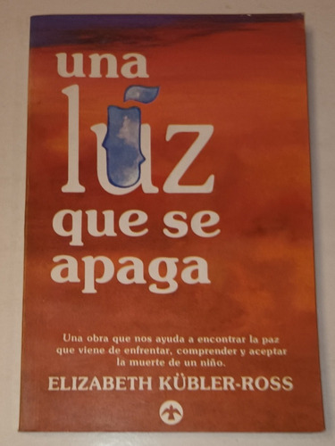 Una Luz Que Se Apaga - Elizabeth Kubler - Ross